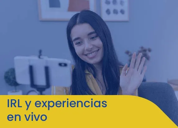 IRL y experiencias en vivo